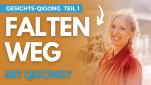 Falten weg mit Qigong Gesichts-Qigong für glatte Haut
